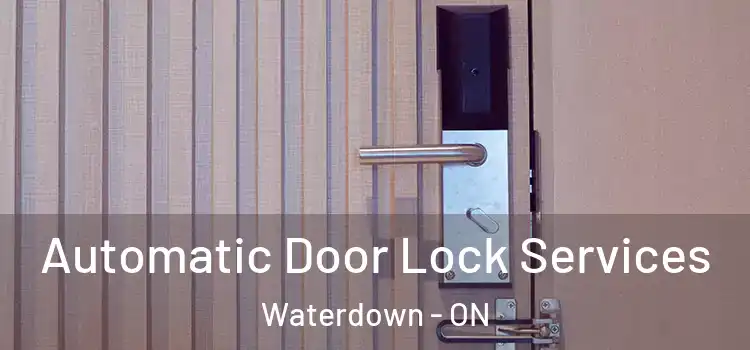  Automatic Door Lock Services Waterdown - ON