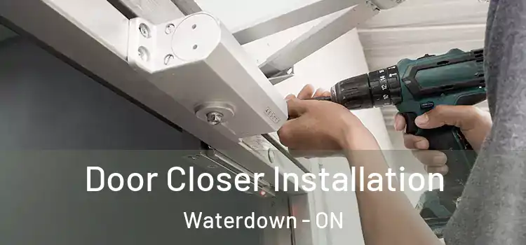  Door Closer Installation Waterdown - ON