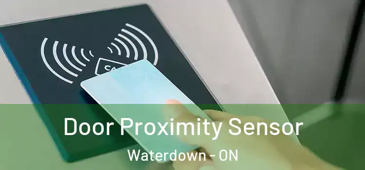Door Proximity Sensor Waterdown - ON