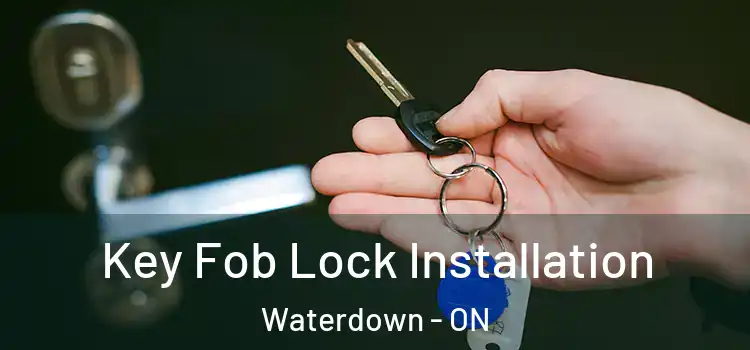  Key Fob Lock Installation Waterdown - ON