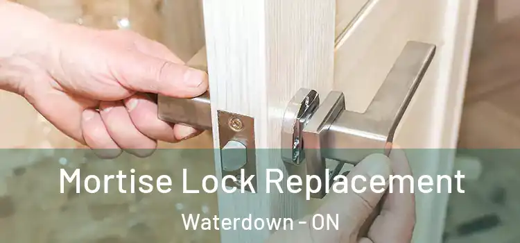 Mortise Lock Replacement Waterdown - ON