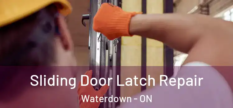 Sliding Door Latch Repair Waterdown - ON