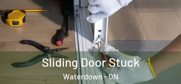  Sliding Door Stuck Waterdown - ON